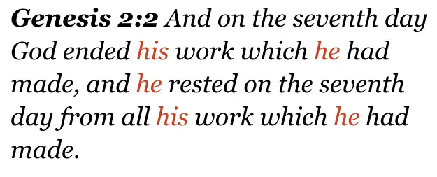 Genesis 2:2 And on the seventh day God ended his work which he had made, and he rested on the seventh day from all his work which he had made.